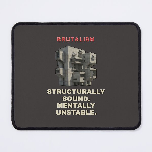 Item preview, Structurally Sound, Mentally Unstable – Brutalist Architecture Humour designed and sold by TribeGlyph.