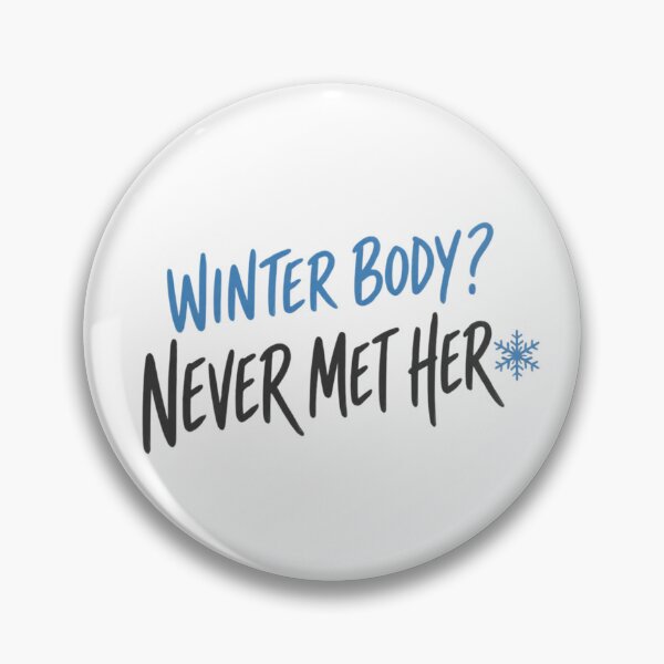 Item preview, Winter Body Never Met Her designed and sold by The Vault Shop.