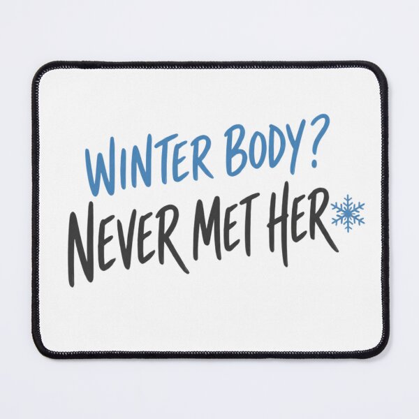 Item preview, Winter Body Never Met Her designed and sold by The Vault Shop.