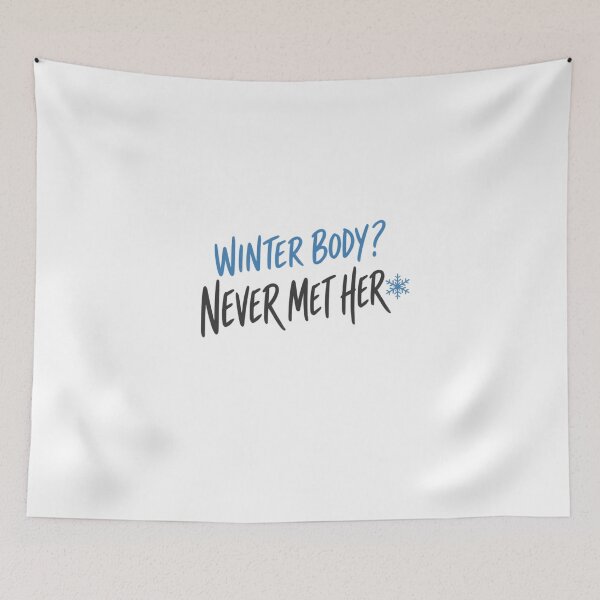 Item preview, Winter Body Never Met Her designed and sold by The Vault Shop.