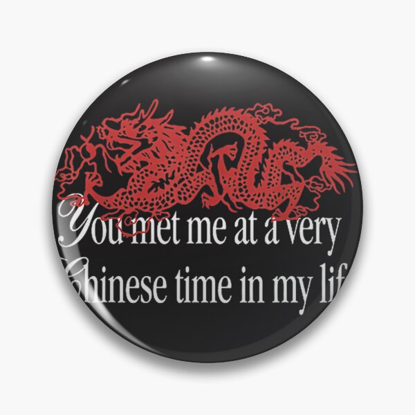Item preview, You Met Me at a Very Chinese Time in My Life Inspirational Quote Design designed and sold by losmannos.
