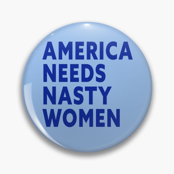 Item preview, AMERICA NEEDS NASTY WOMEN designed and sold by LoveAndDefiance.