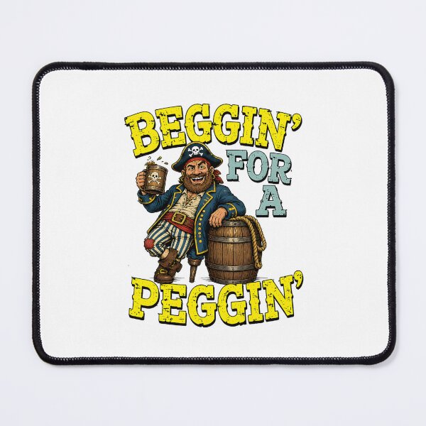 Item preview, beggin for a peggin pirate funny humor designed and sold by JasonsSpider.