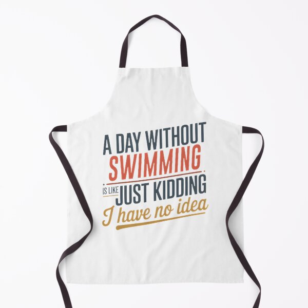 Item preview, Funny Swimming Lover Quote - A Day Without Swimming Is Like Just Kidding Cool Design designed and sold by Angelizen.