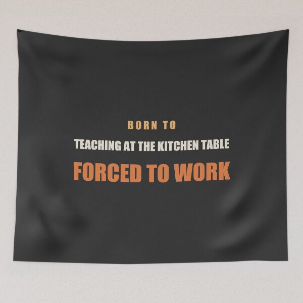 Item preview, Born To Teaching At The Kitchen Table Forced To Work - Homeschool Mom designed and sold by RetroThreadWorks.