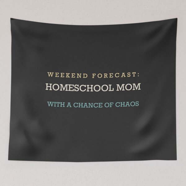 Item preview, Weekend Forecast: Homeschool Mom With A Chance Of Chaos - Homeschool Mom designed and sold by RetroThreadWorks.
