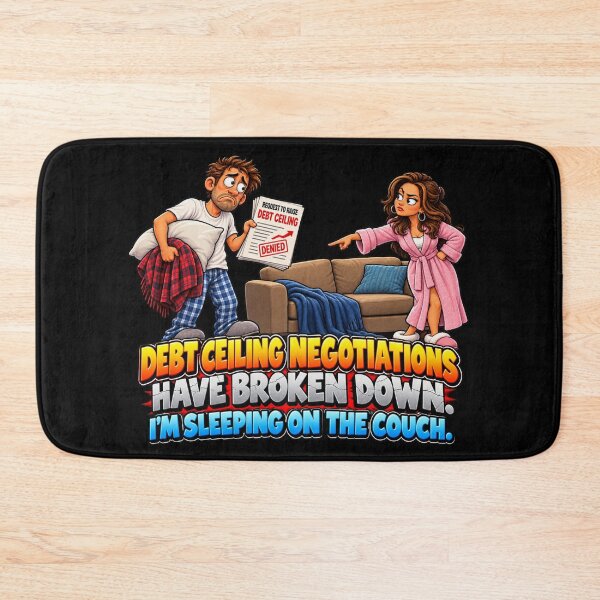 Item preview, DEBT CEILING NEGOTIATIONS HAVE BROKEN DOWN. I’M SLEEPING ON THE COUCH. designed and sold by signshirtz.