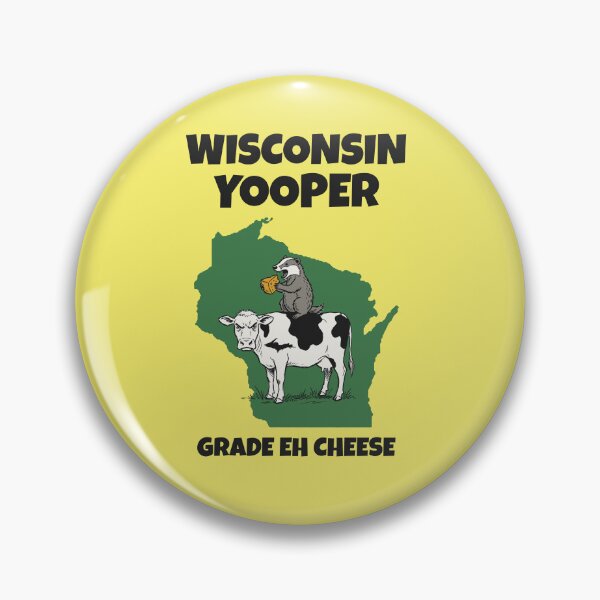 Item preview, Wisconsin Yooper Grade Eh Cheese Funny Cow and Badger designed and sold by 2BrokeYoopers.