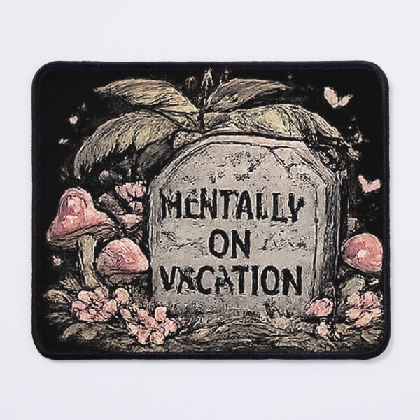 Item preview, Mentally on Vacation designed and sold by VesperWild.