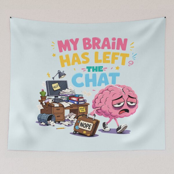 Aperçu de l'œuvre My Brain Has Left the Chat créée et vendue par Rosie's Wildflower Boutique.