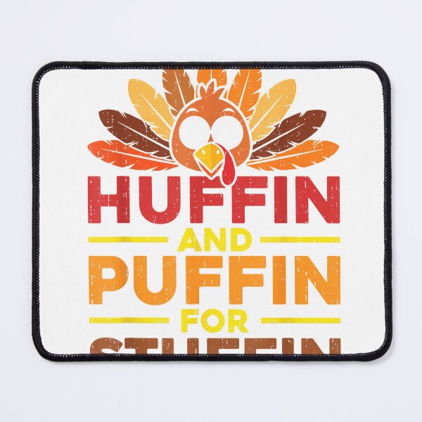 Item preview, Funny Huffin and Puffin for Stuffin Turkey Trot Thanksgiving T-Shirt designed and sold by HugsPlusCoffee.