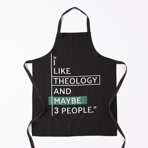 Item preview, I Like Theology and Maybe People Humorous Quote Design designed and sold by Leafboy21.
