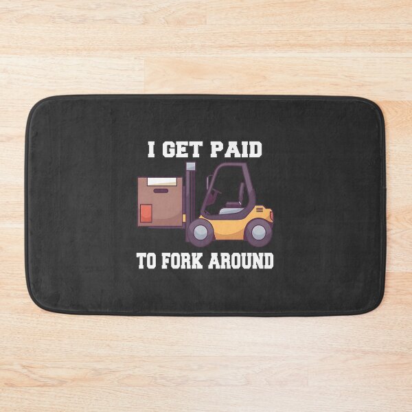 Item preview, Forklift Operator Funny Quote Design I Get Paid To Fork Around designed and sold by Cristina Elena.