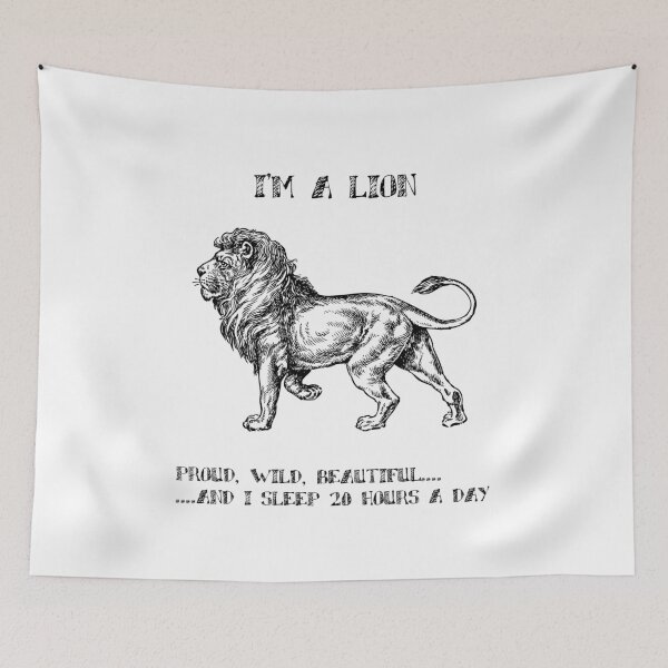 Item preview, I'm A Lion, Proud, Wild, Beautiful And I Sleep 20 Hours A Day designed and sold by Donsean22.