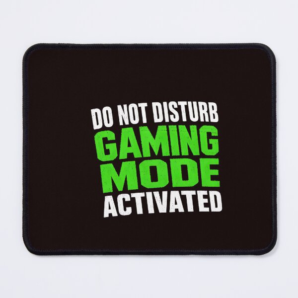 Item preview, Do Not Disturb Gaming Mode Activated Funny Gamer designed and sold by Segasworks.
