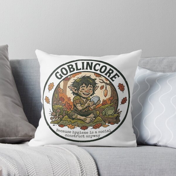 Item preview, Goblincore: Because hygiene is a social construct anyway. designed and sold by jrzvibe.