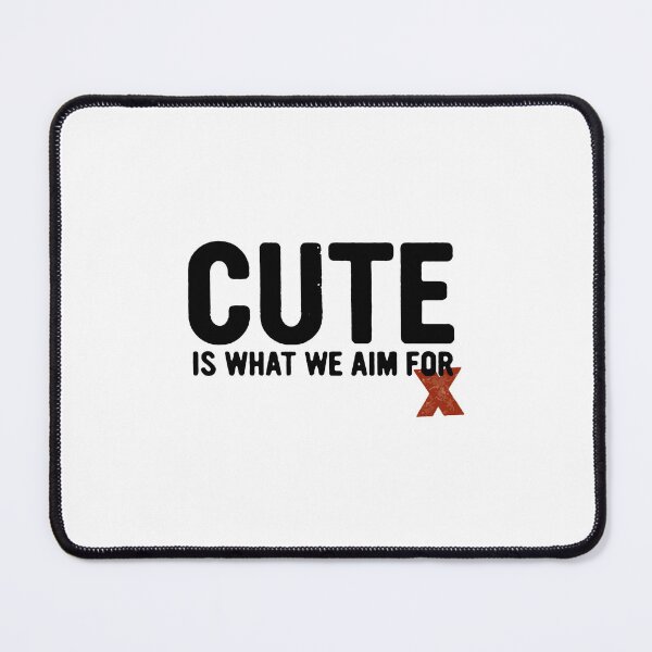 Item preview, CUTE IS WHAT AIM FOR designed and sold by ArachanShops.