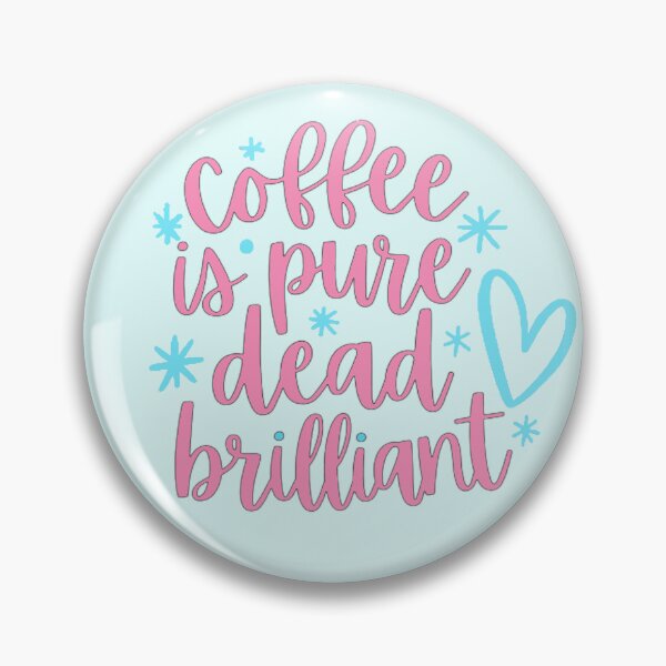 Item preview, Coffee Is Pure Dead Brilliant | Funny Coffee Lover Quote Typography designed and sold by Wild Thistle Art.