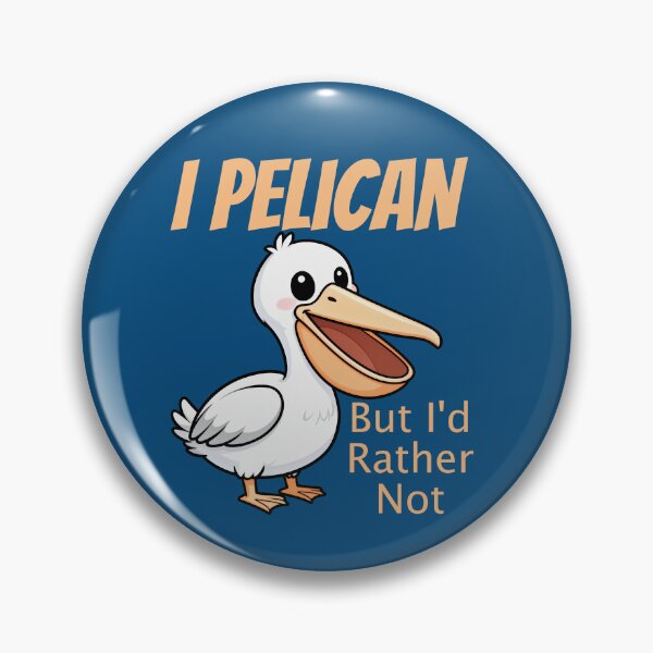 Item preview, I Pelican, But I'd Rather Not designed and sold by WrenAndWhimsy.