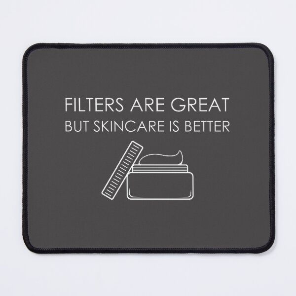 Item preview, Funny Esthetician Quote Design - Filters Are Great But Skincare Is Better designed and sold by JackSev.