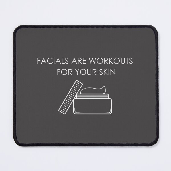 Item preview, Facials Are Workouts For Your Skin - Esthetician Skincare Inspirational Art designed and sold by JackSev.