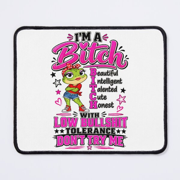 Item preview, I'm A Bitch Beautiful Intelligent Talented Cute Honest Low Bullshit Tolerance Sassy Frog designed and sold by dartoffofo⭐⭐⭐⭐⭐.