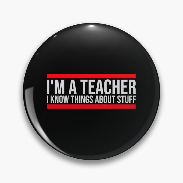 Item preview, I'm A Teacher I Know Things About Stuff Logo Text designed and sold by shirt-o-mat.