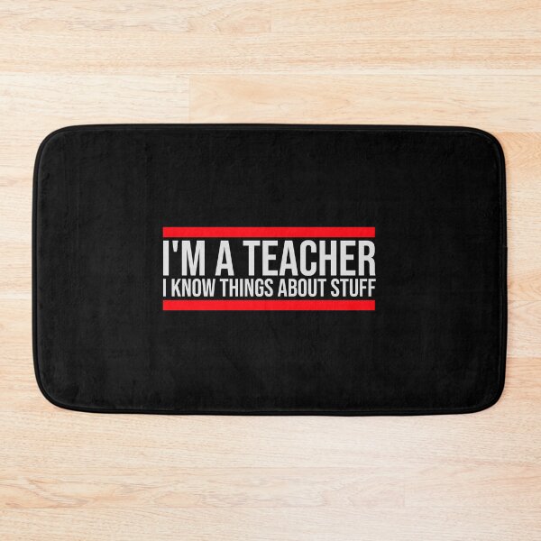 Item preview, I'm A Teacher I Know Things About Stuff Logo Text designed and sold by shirt-o-mat.
