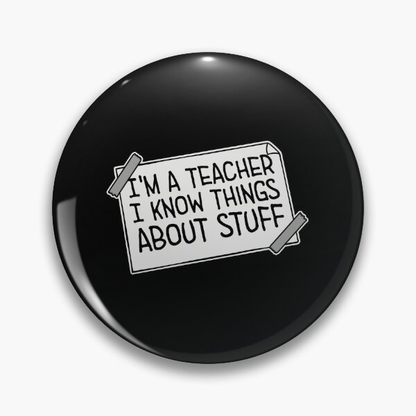 Item preview, I'm A Teacher I Know Things About Stuff Logo Text designed and sold by shirt-o-mat.