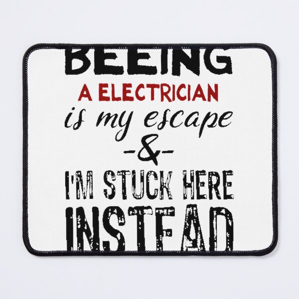 Item preview, Being An Electrician Is My Escape - Inspirational Electrical Trade Design designed and sold by william110.
