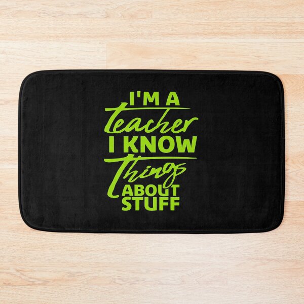 Item preview, I'm A Teacher I Know Things About Stuff Logo Text designed and sold by shirt-o-mat.
