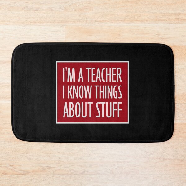 Item preview, I'm A Teacher I Know Things About Stuff Logo Text designed and sold by shirt-o-mat.