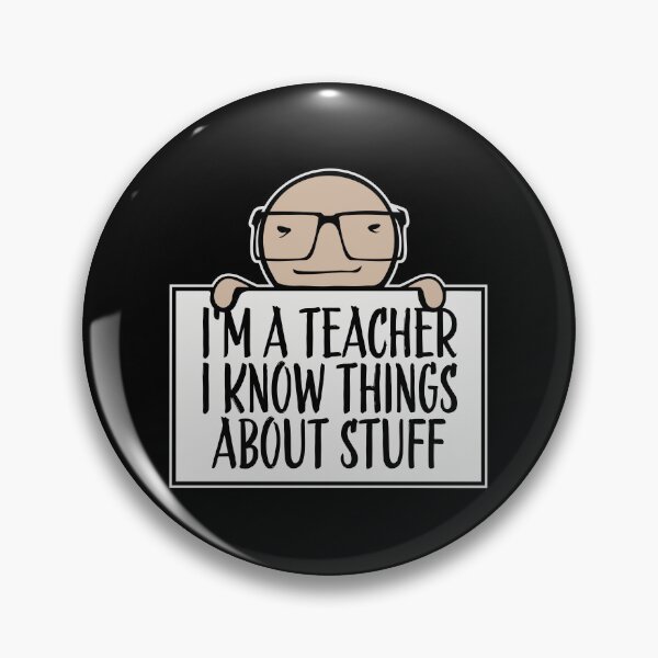 Item preview, I'm A Teacher I Know Things About Stuff Logo Text designed and sold by shirt-o-mat.