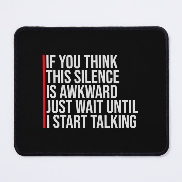 Item preview, If you think silence is awkward just wait until I start talking designed and sold by shirt-o-mat.