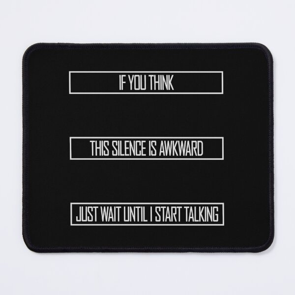 Item preview, If you think silence is awkward just wait until I start talking designed and sold by shirt-o-mat.