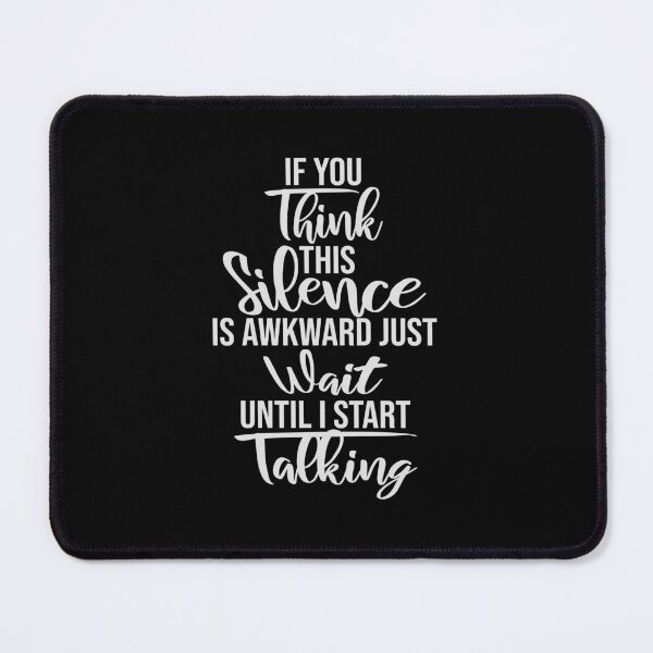 Item preview, If you think silence is awkward just wait until I start talking designed and sold by shirt-o-mat.
