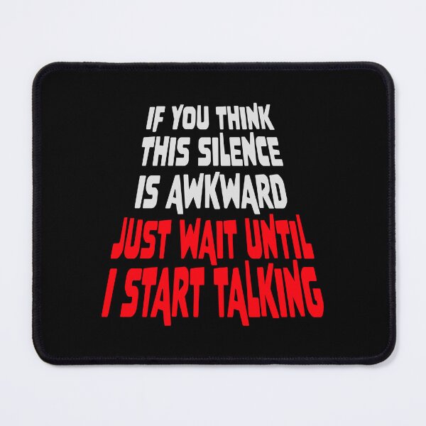 Item preview, If you think silence is awkward just wait until I start talking designed and sold by shirt-o-mat.