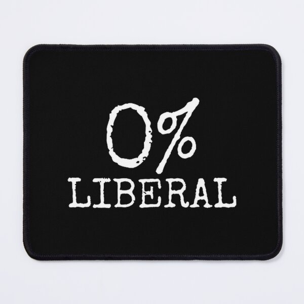 Artikelvorschau, Liberale Null Prozent Anti-liberale politische Erklärung Design entworfen und verkauft von TroLerNeT.