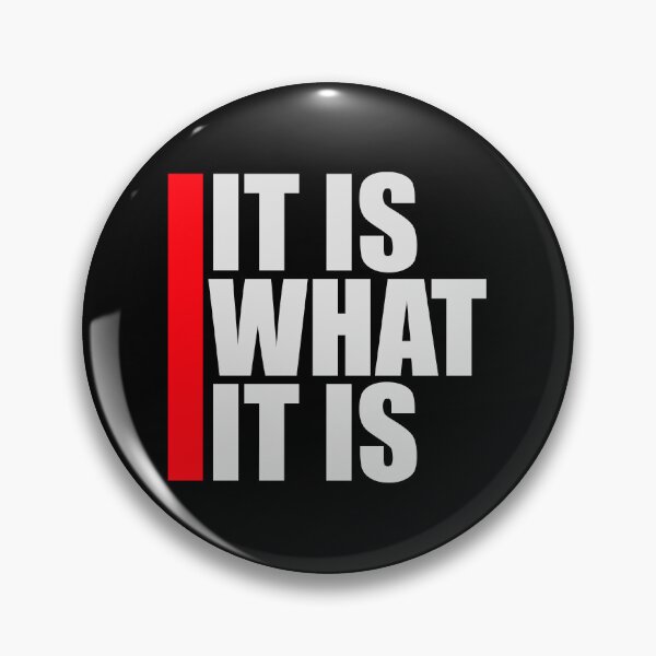 Item preview, It Is What It Is Inspirational Quote Logo Text designed and sold by shirt-o-mat.