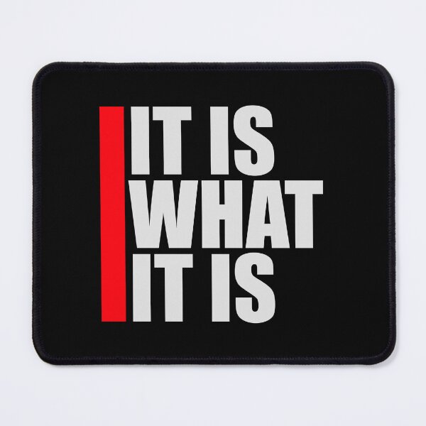 Item preview, It Is What It Is Inspirational Quote Logo Text designed and sold by shirt-o-mat.