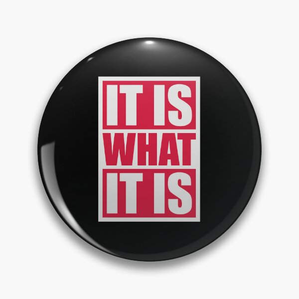 Item preview, It Is What It Is Inspirational Quote Logo Text designed and sold by shirt-o-mat.