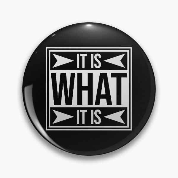 Item preview, It Is What It Is Inspirational Quote Logo Text designed and sold by shirt-o-mat.