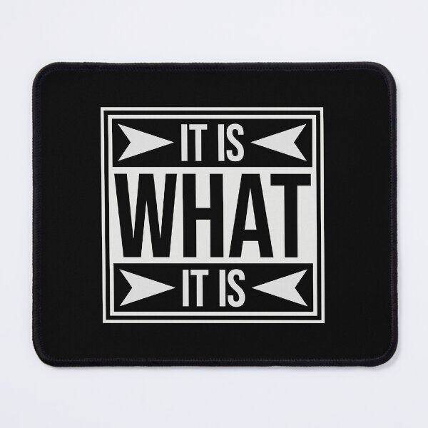 Item preview, It Is What It Is Inspirational Quote Logo Text designed and sold by shirt-o-mat.
