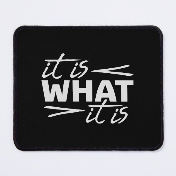 Item preview, It Is What It Is Inspirational Quote Logo Text designed and sold by shirt-o-mat.