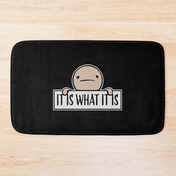 Item preview, It Is What It Is Inspirational Quote Logo Text designed and sold by shirt-o-mat.