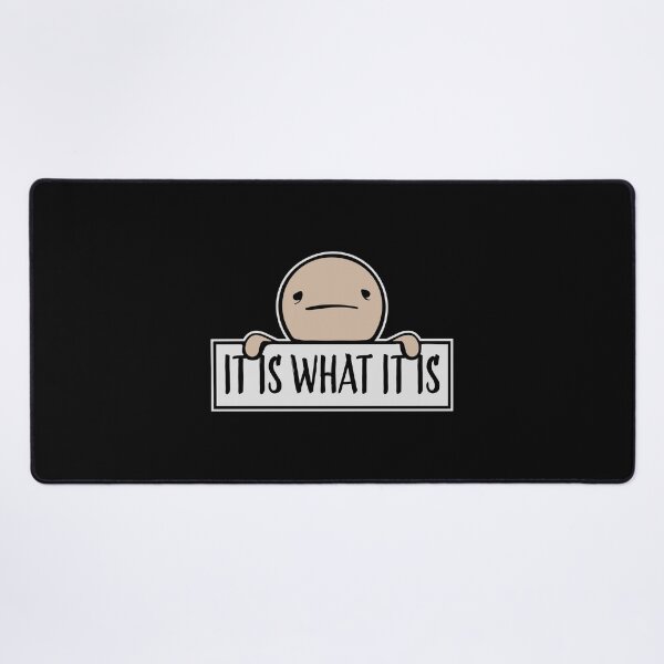 Item preview, It Is What It Is Inspirational Quote Logo Text designed and sold by shirt-o-mat.
