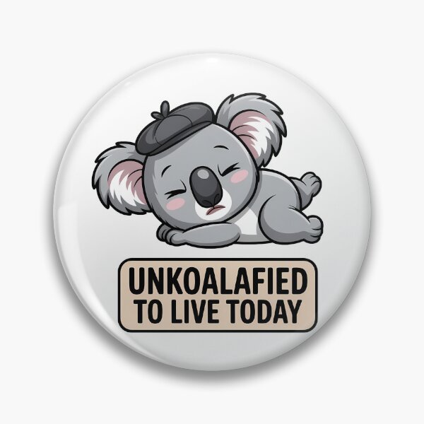 Item preview, Unkoalafied To Live Today – Funny Sleepy Koala Pun designed and sold by LoFizzy.