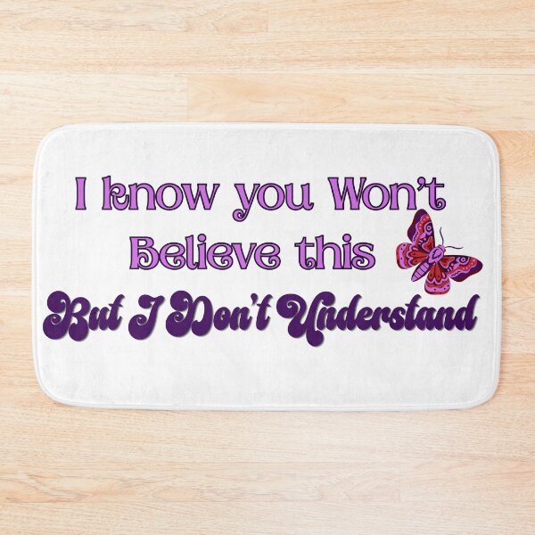 Item preview, I Don't Understand - Quote designed and sold by JustABrokeFan.