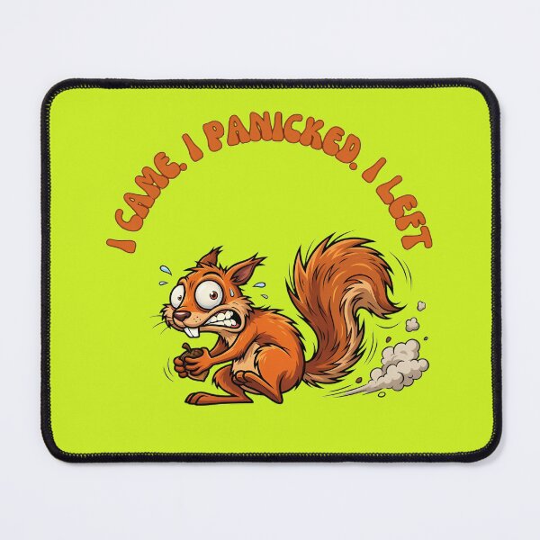Item preview, I Came I Panicked I Left Squirrel designed and sold by ZeroContextArt.