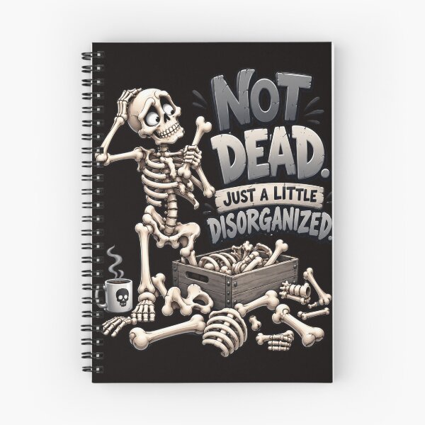Item preview, Not Dead Just Disorganized – Funny Skeleton Bone Humor designed and sold by Tadeusz1.